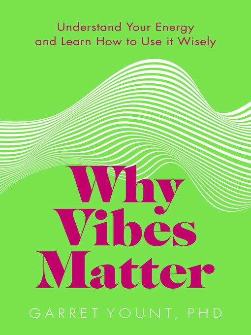 Title details for Why Vibes Matter by Garret Yount - Available